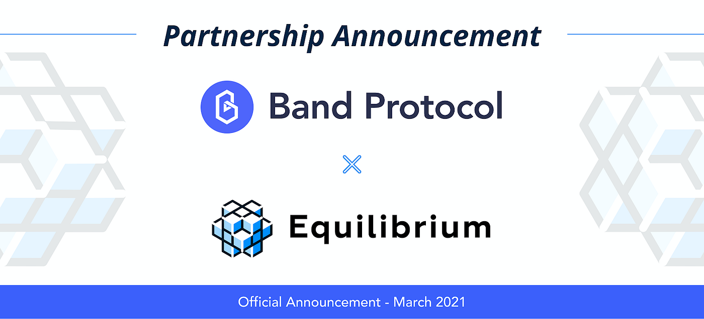 Equilibrium Partners With Band Protocol to Secure Cross-Chain Money Market  and Synthetic Assets | by Kevin Lu | Band Protocol | Medium