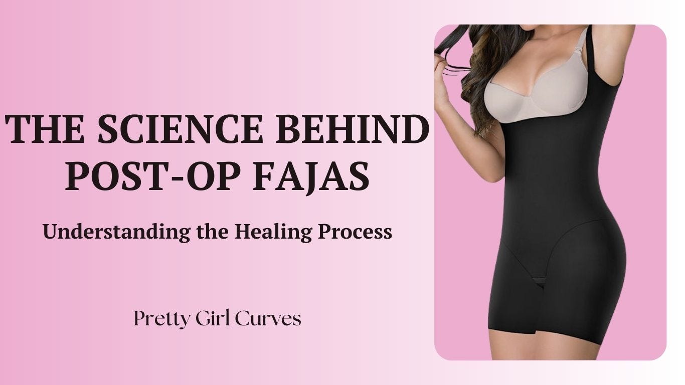 The Science Behind Post-Op Fajas: Understanding the Healing Process, by  Pretty Girl Curves