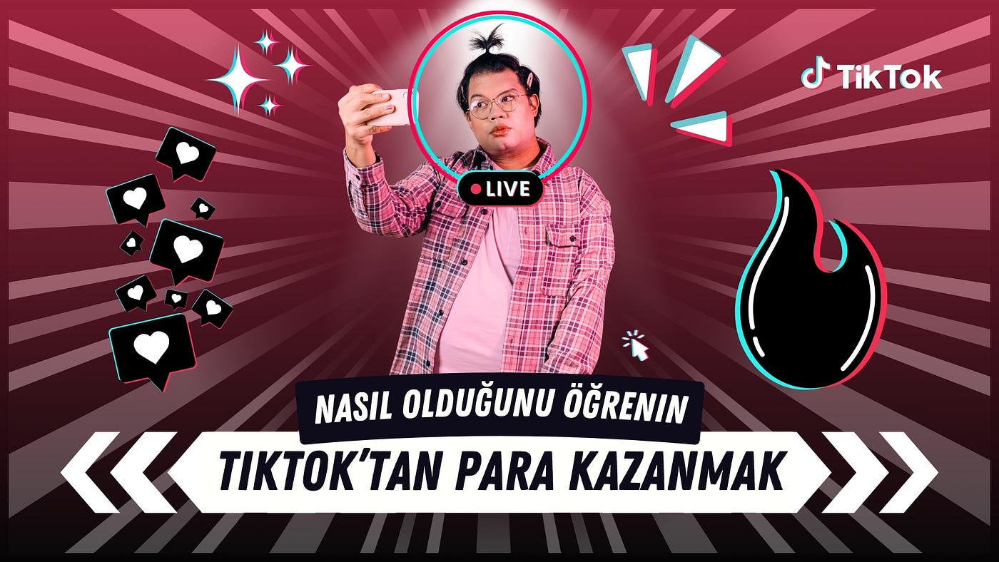 TikTok’ta Nasıl Para Kazanılır? Creator Fund, TikTok Ads, TikTok Shop ve Canlı Yayın