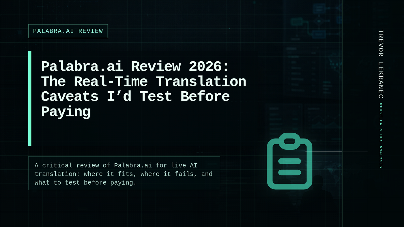 Palabra.ai Review 2026: The Real-Time Translation Caveats I’d Test Before Paying