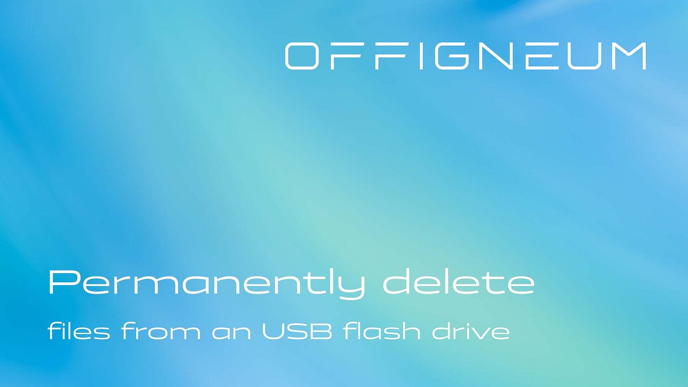 How to permanently delete files from a USB Flash Drive — complete