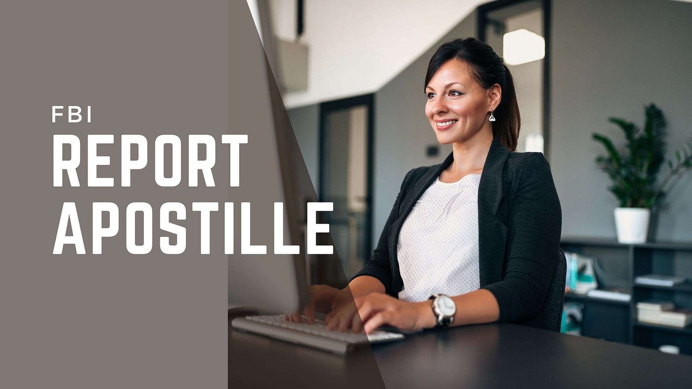 Apostille Services Simplified — Apostille FBI Report