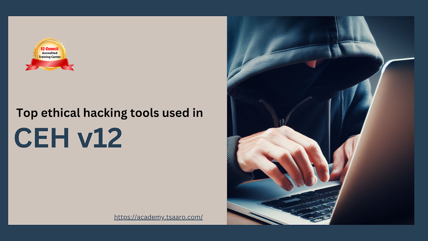 Top Ethical Hacking tools used in CEHv12 | by Trending Us | Medium