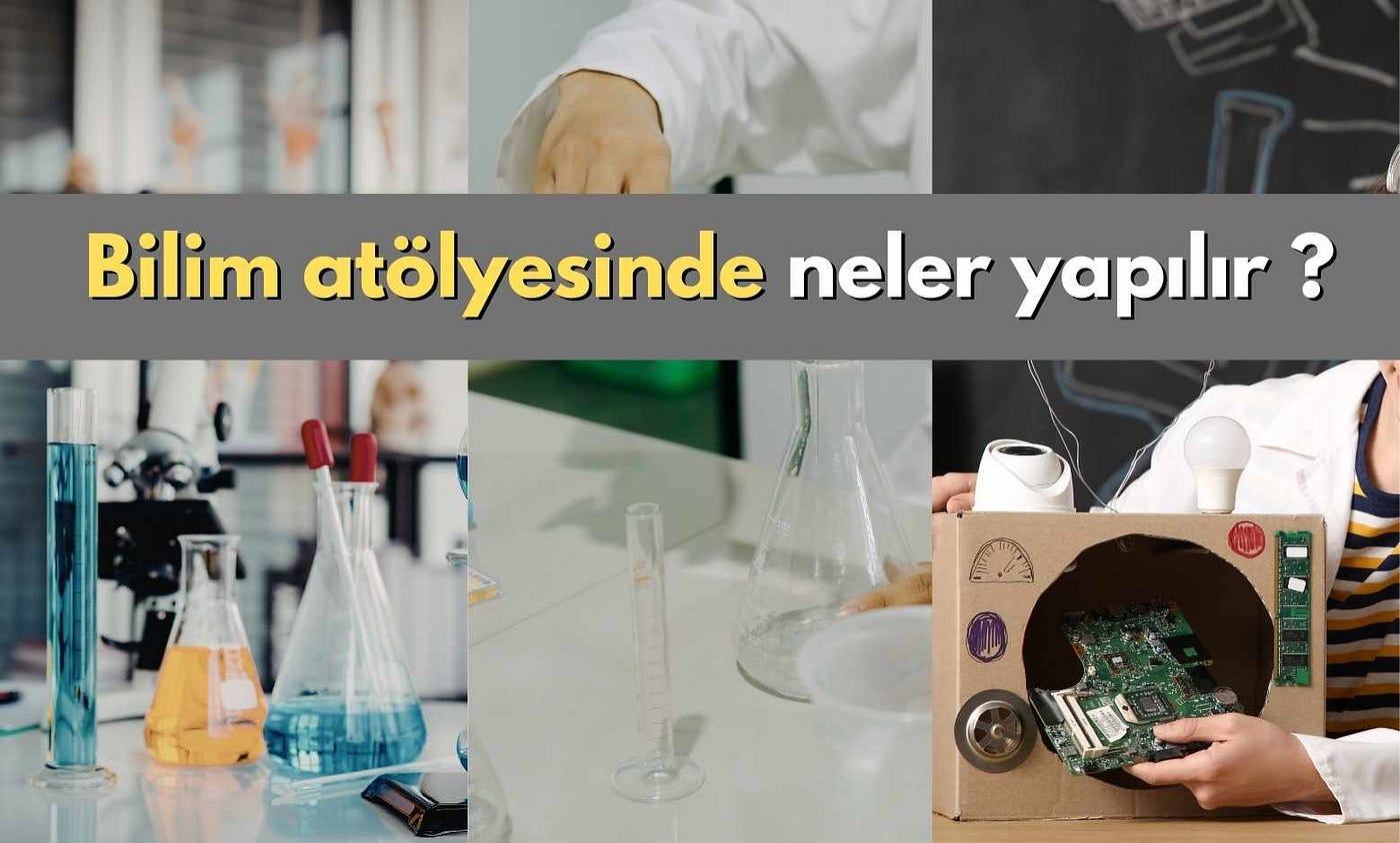 Bilim Atölyesinde Neler Yapılır ?