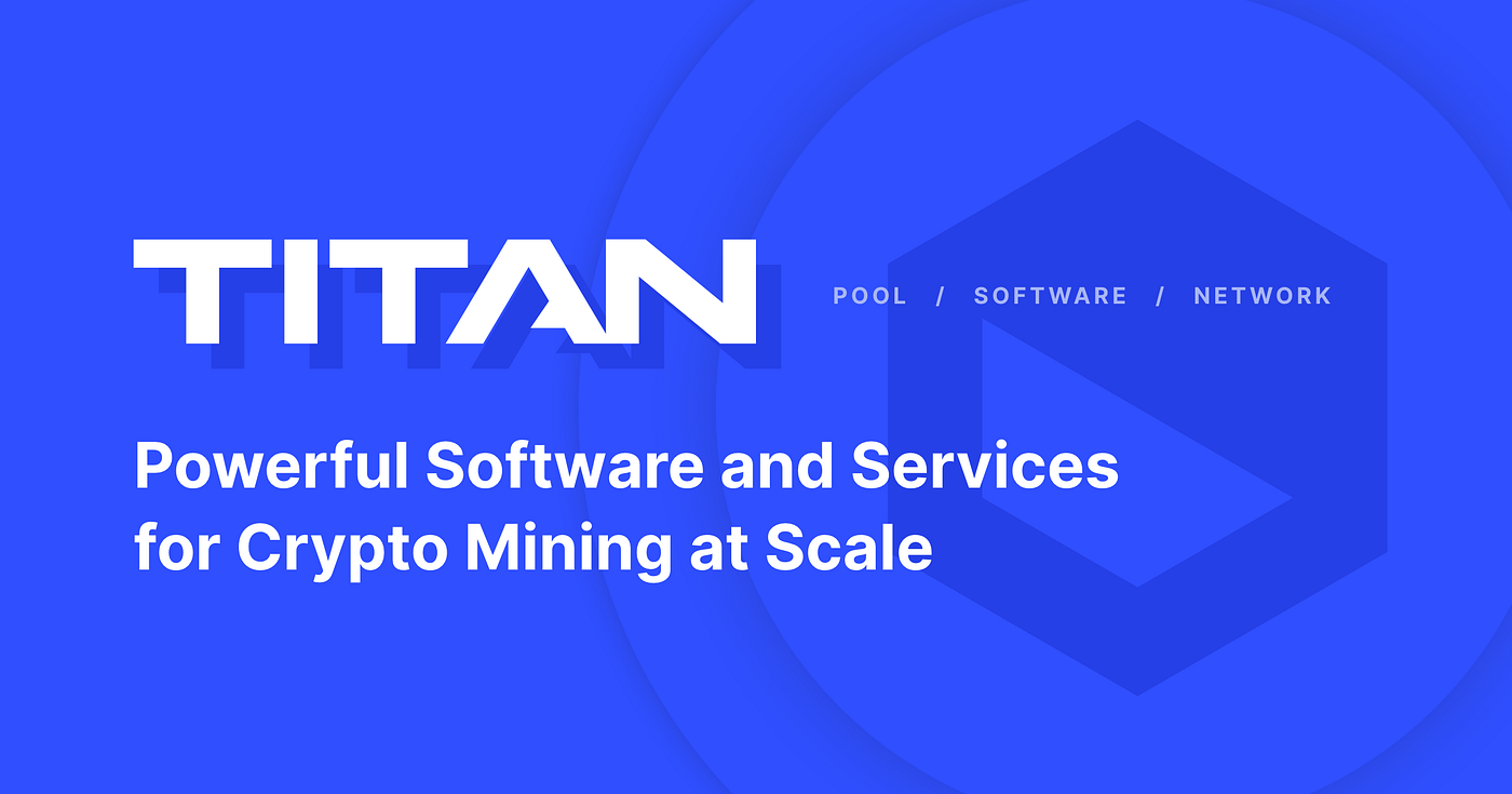 HIVE announces investment in Titan, leading blockchain software company |  by Lumerin Protocol | Lumerin Blog | Medium