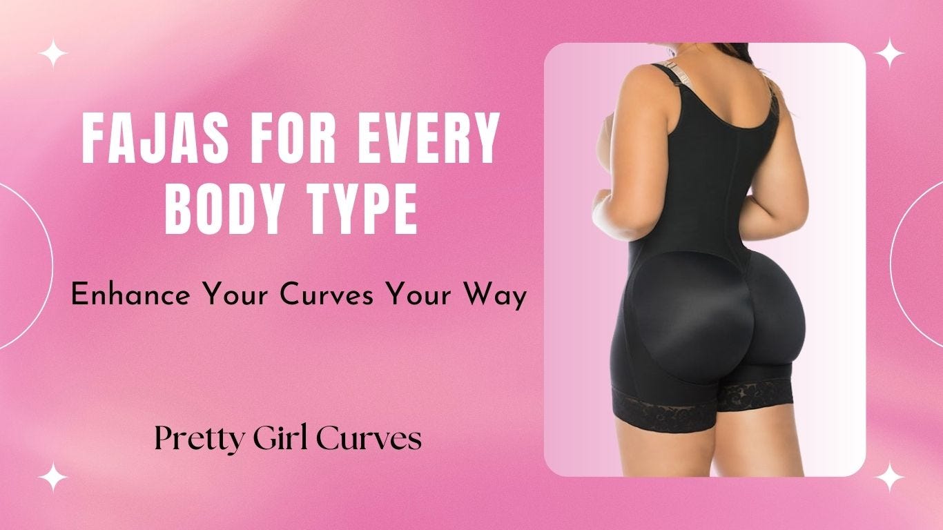 Fajas for Every Body Type: Enhance Your Curves Your Way, by Pretty Girl  Curves