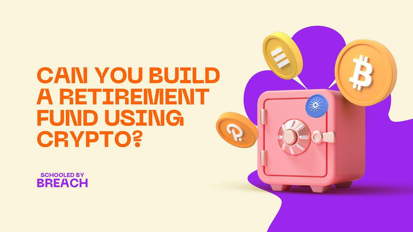 Want to retire with crypto? Read this | by Tomiwa Isiaka | Medium
