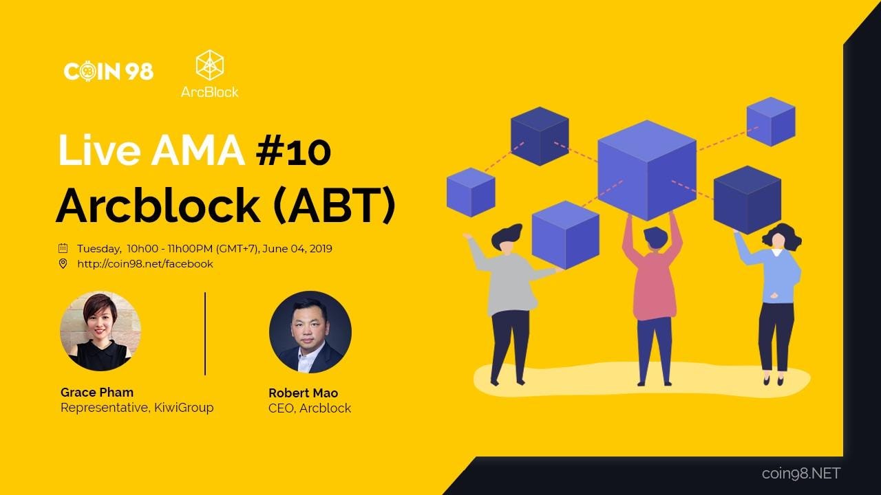 ArcBlock Joins Coin98 For Live Blockchain AMA | by Matt McKinney | ArcBlock  | Medium