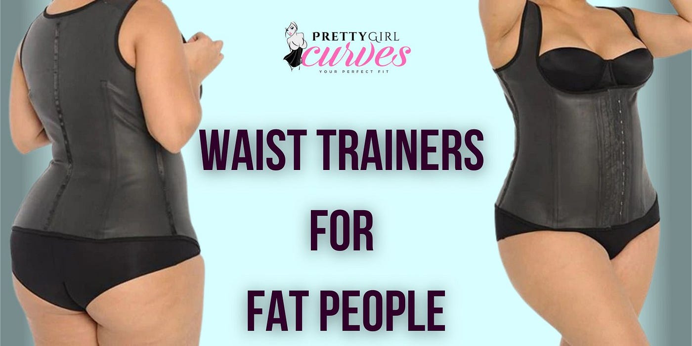 Do Waist Trainers Work for Fat People?, by Pretty Girl Curves