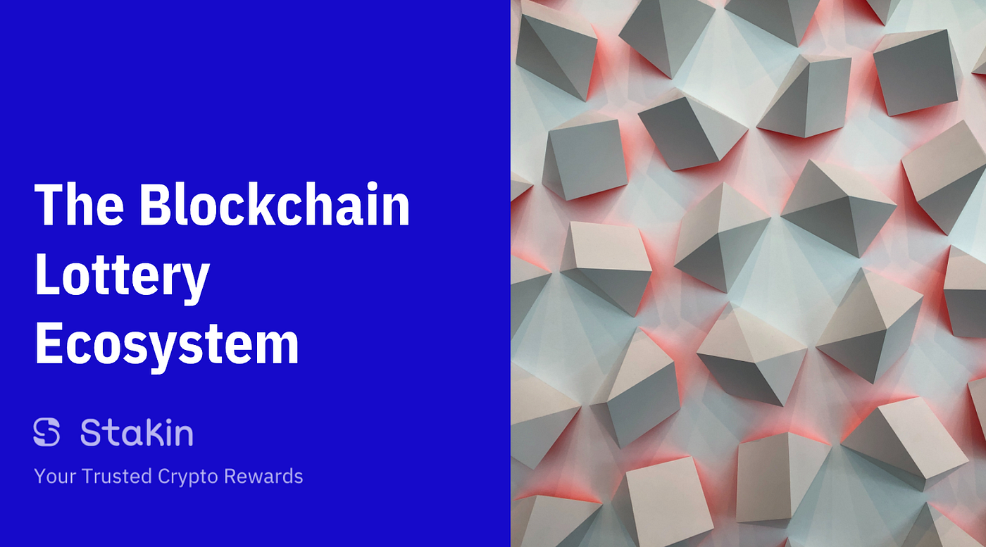 Overview of the Blockchain Lottery Ecosystem | by Gisele Schout | Stakin |  Medium