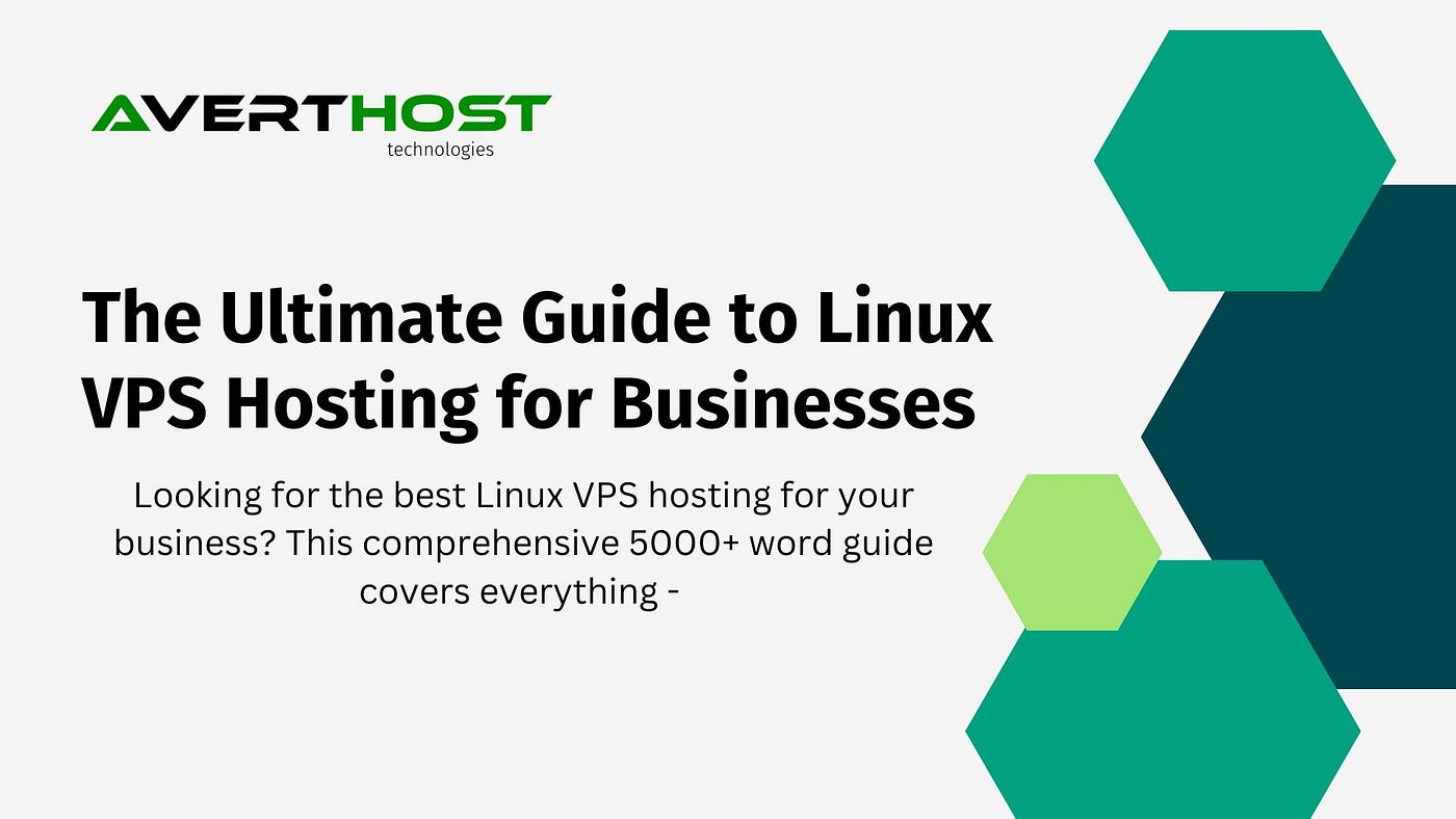 The Ultimate Guide to Linux VPS Hosting for Businesses | by Averthost |  Medium