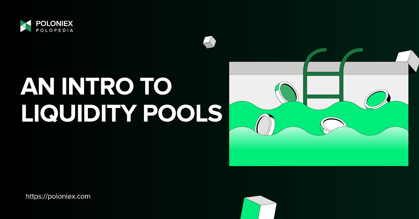 An intro to liquidity pools. Learn about an important component of… | by  Poloniex | Medium