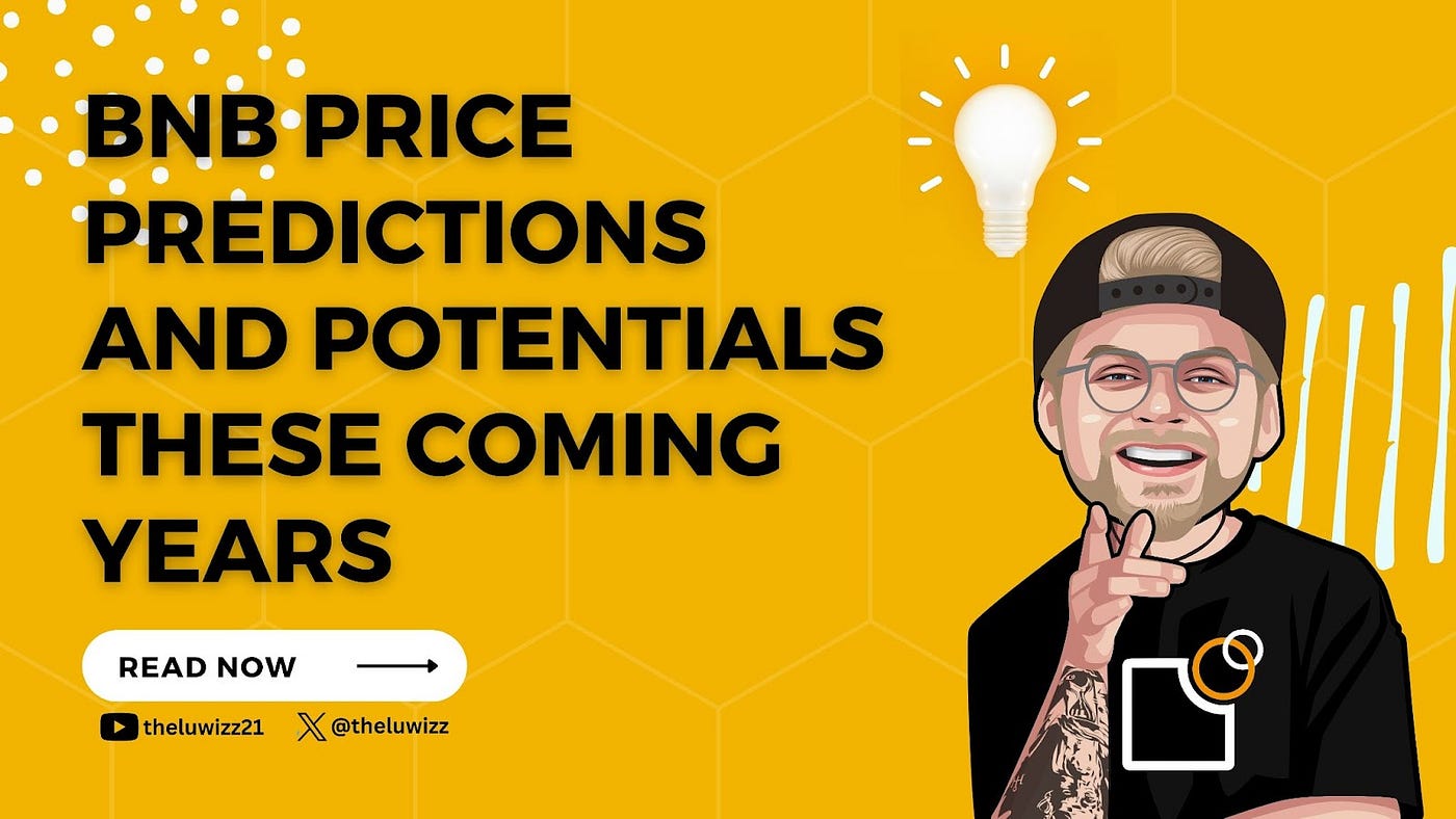 BNB Price Predictions and Potentials these Coming Years | by TheLuWizz |  Coinmonks | Medium