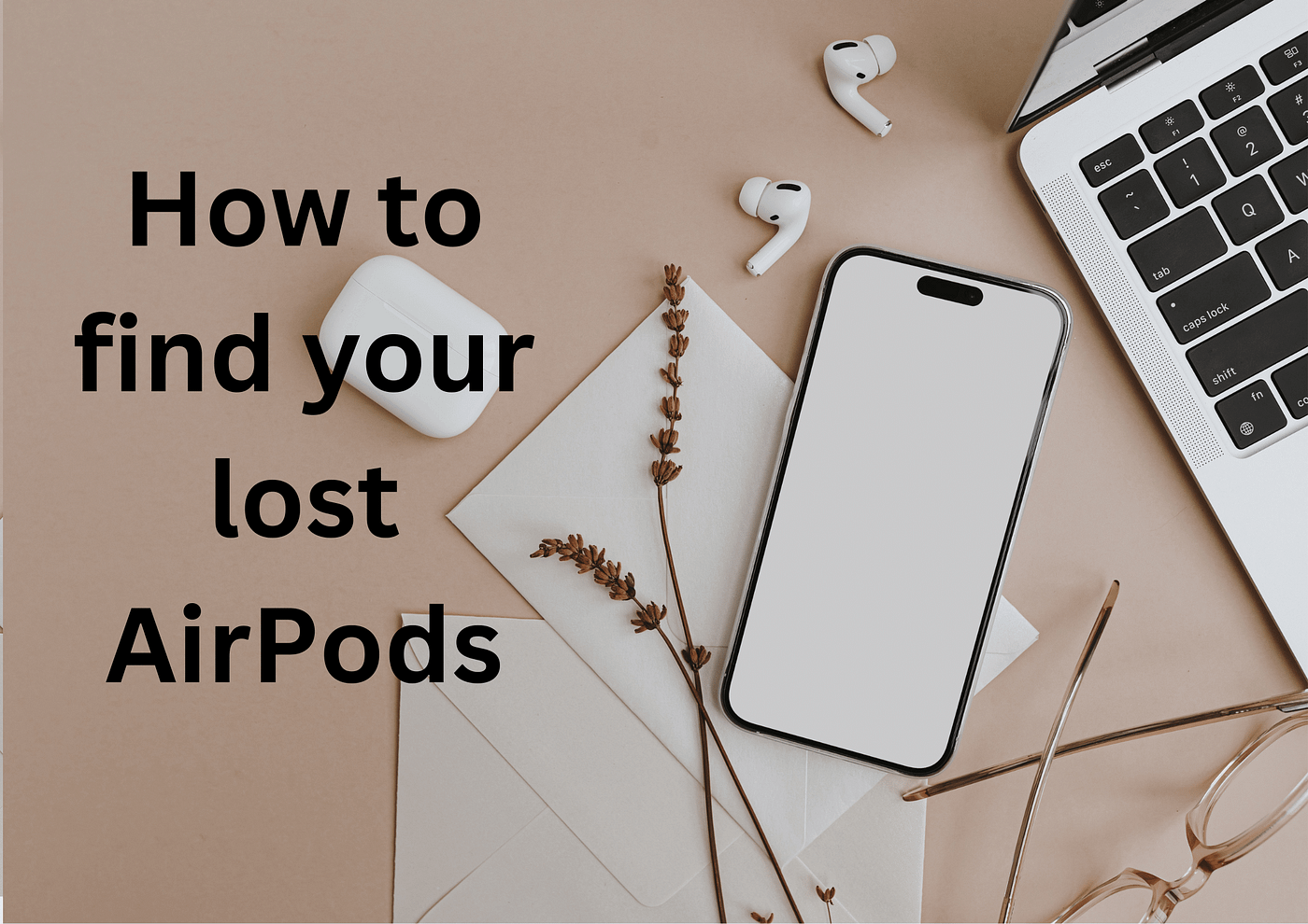 How to find your lost AirPods. How to find your lost AirPods | by  Aneebaarzoo | Oct, 2023 | Medium