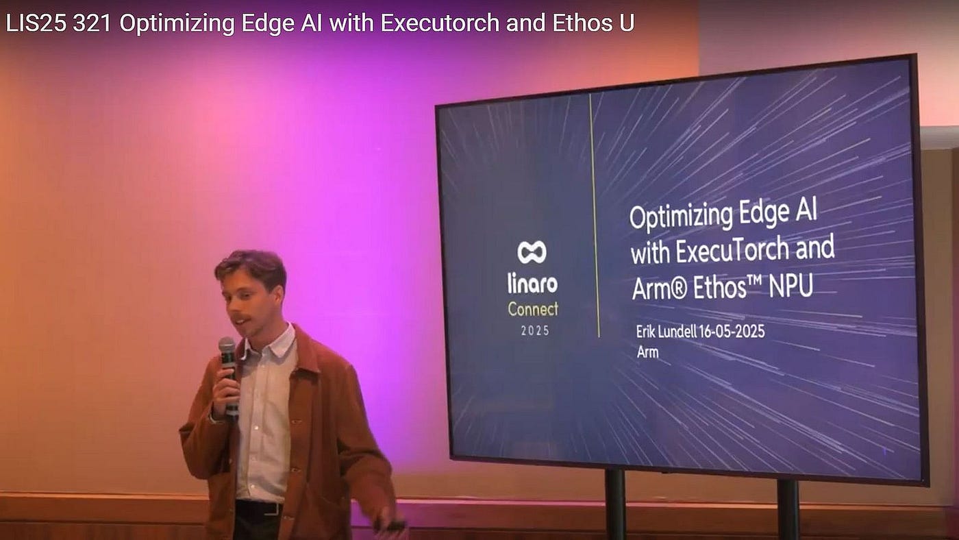 【簡報導讀-001】 利用 ExecuTorch 和 Arm Ethos U NPU 優化邊緣 AI