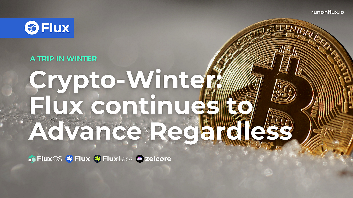 Crypto-Winter: Flux Continues to Advance Regardless. | by Flux Official |  Medium