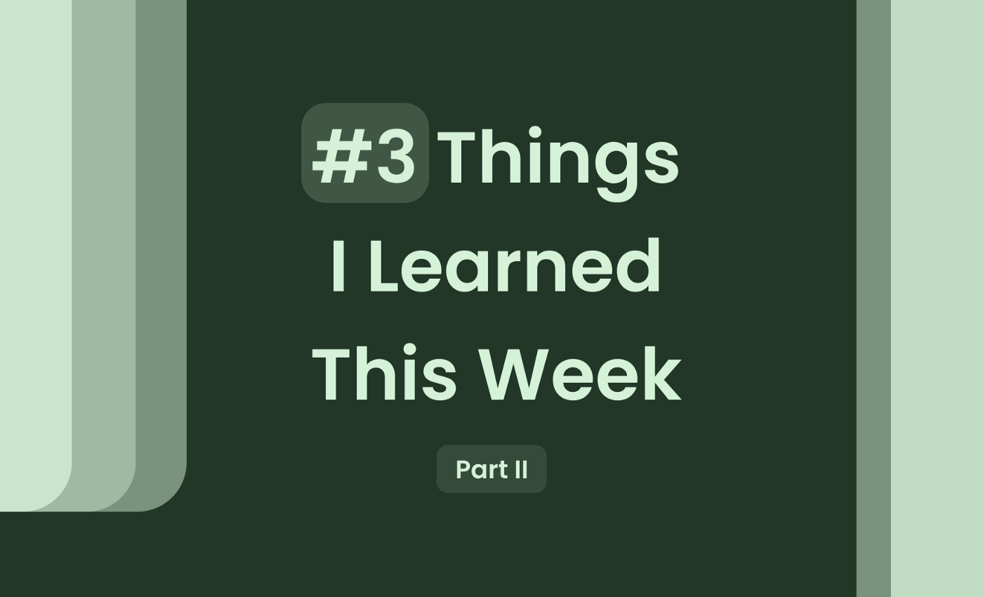 3 Things I Learned About UI Design This Week (Part 2), by Vikalp Kaushik