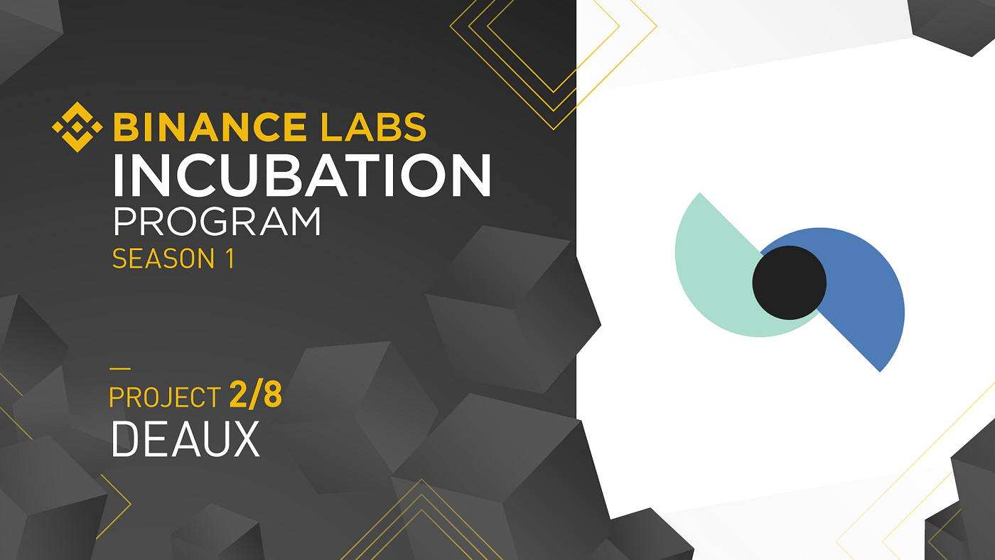 BUIDLers Season 1: Project 2 of 8 (Deaux) | by Binance Labs | Binance Labs  | Medium