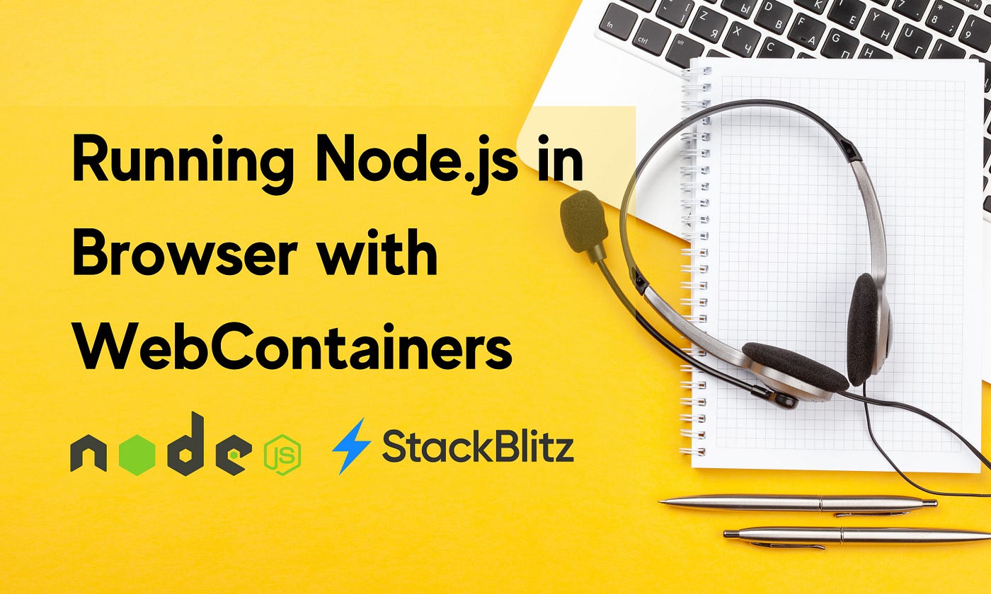 Run Node.js in a Browser with WebContainers | Bits and Pieces