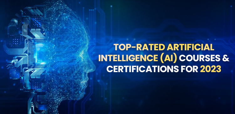 TOP-RATED ARTIFICIAL INTELLIGENCE (AI) COURSES & CERTIFICATIONS FOR 2023, by Jennifer Wales