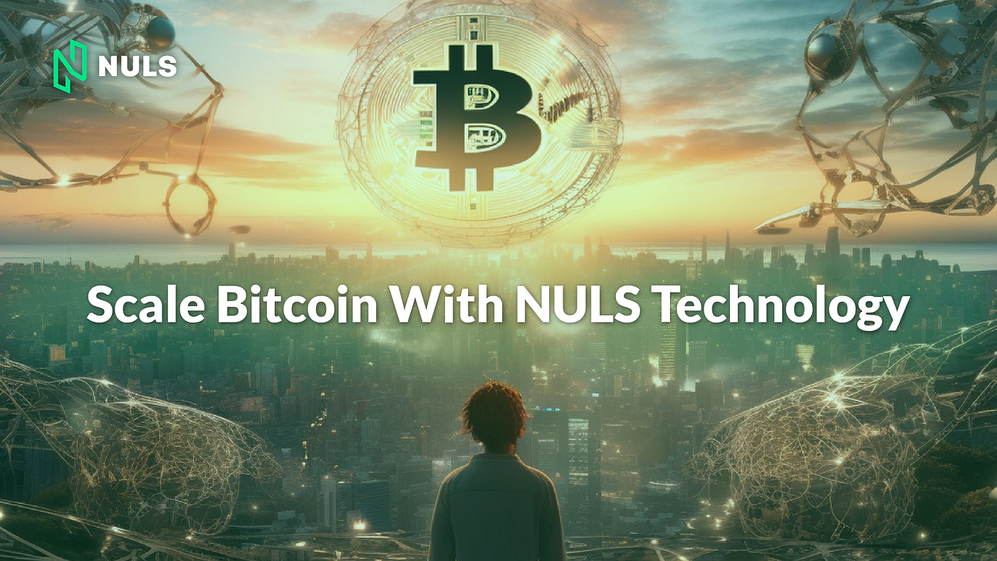 Scale Bitcoin with NULS Technology | by NULS AI | Medium