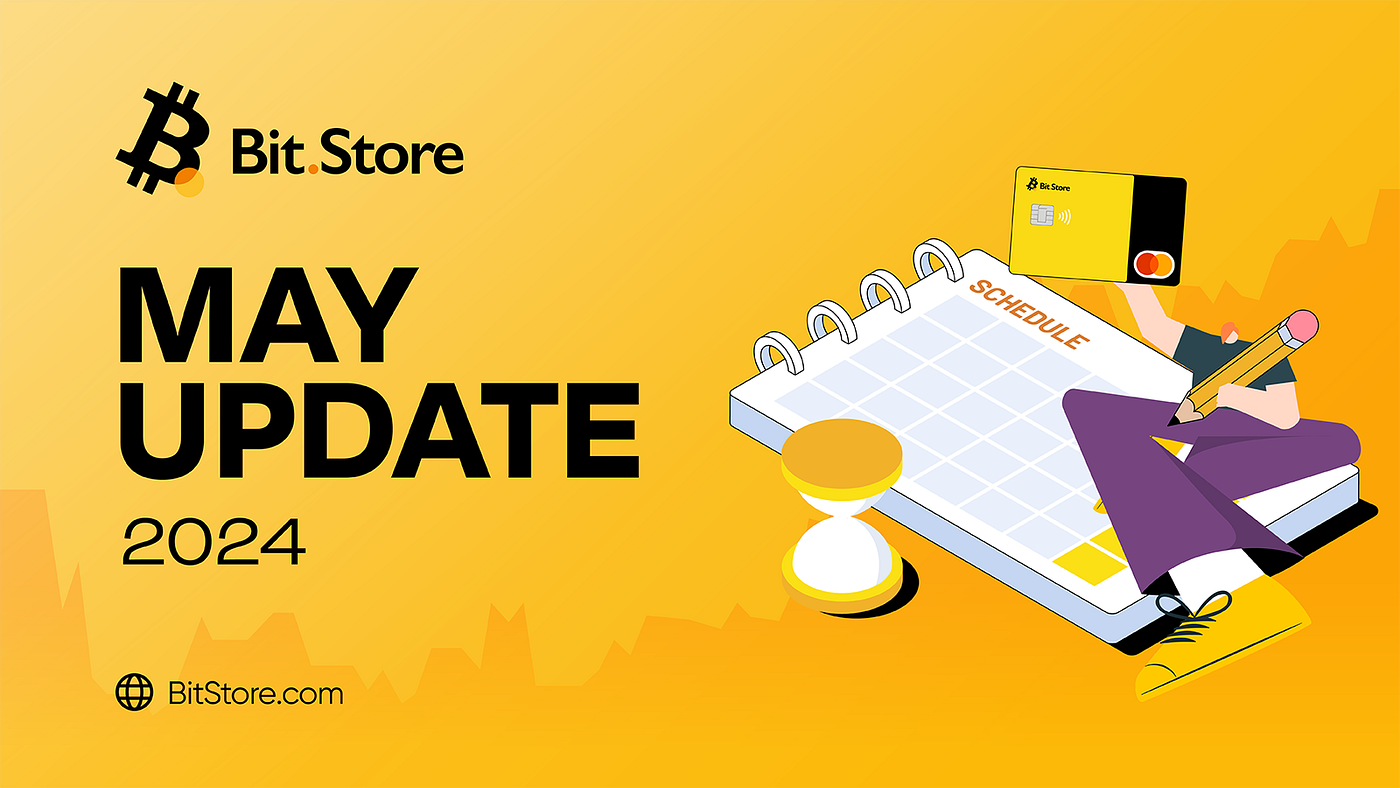 Bit.Store Monthly Updates (May 2024)：ETH ETF Approved | by Bit.Store |  Medium