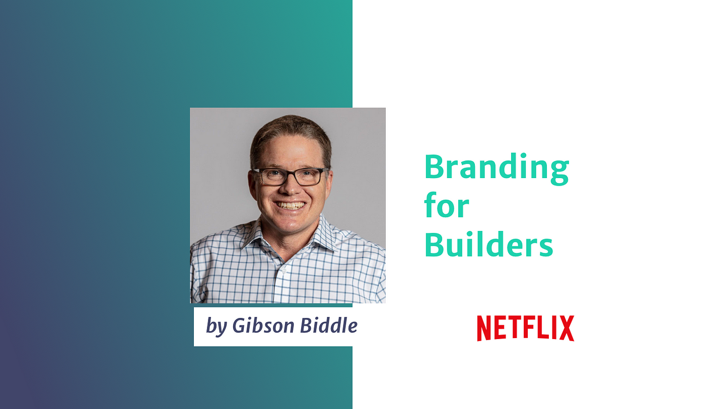 Branding for Builders. How Netflix defined a brand that helped…, by Gibson  Biddle