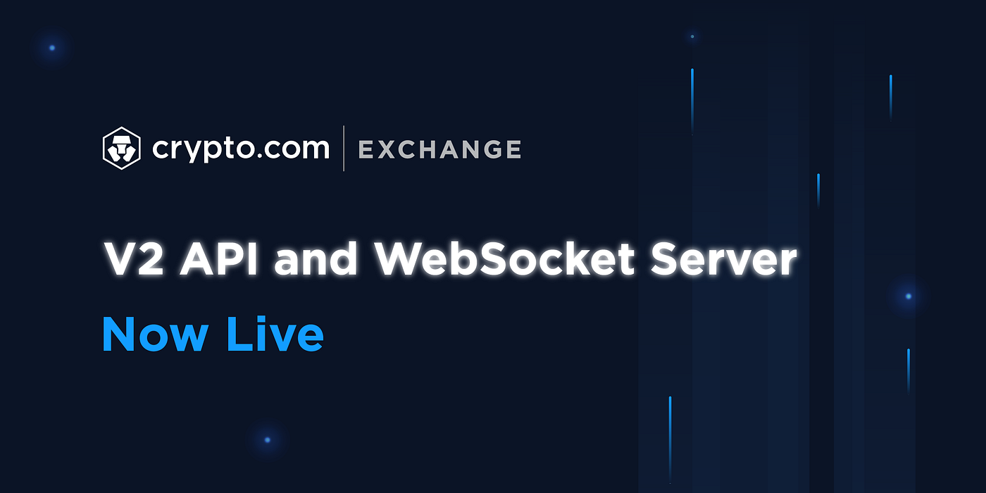 Introducing Crypto.com Exchange V2 API and WebSocket Server | by Robin  Olsen | Medium