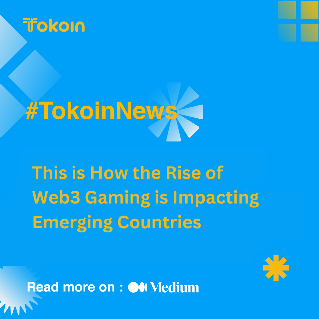 This is How the Rise of Web3 Gaming is Impacting Emerging Countries | by  Tokoin Official | Medium