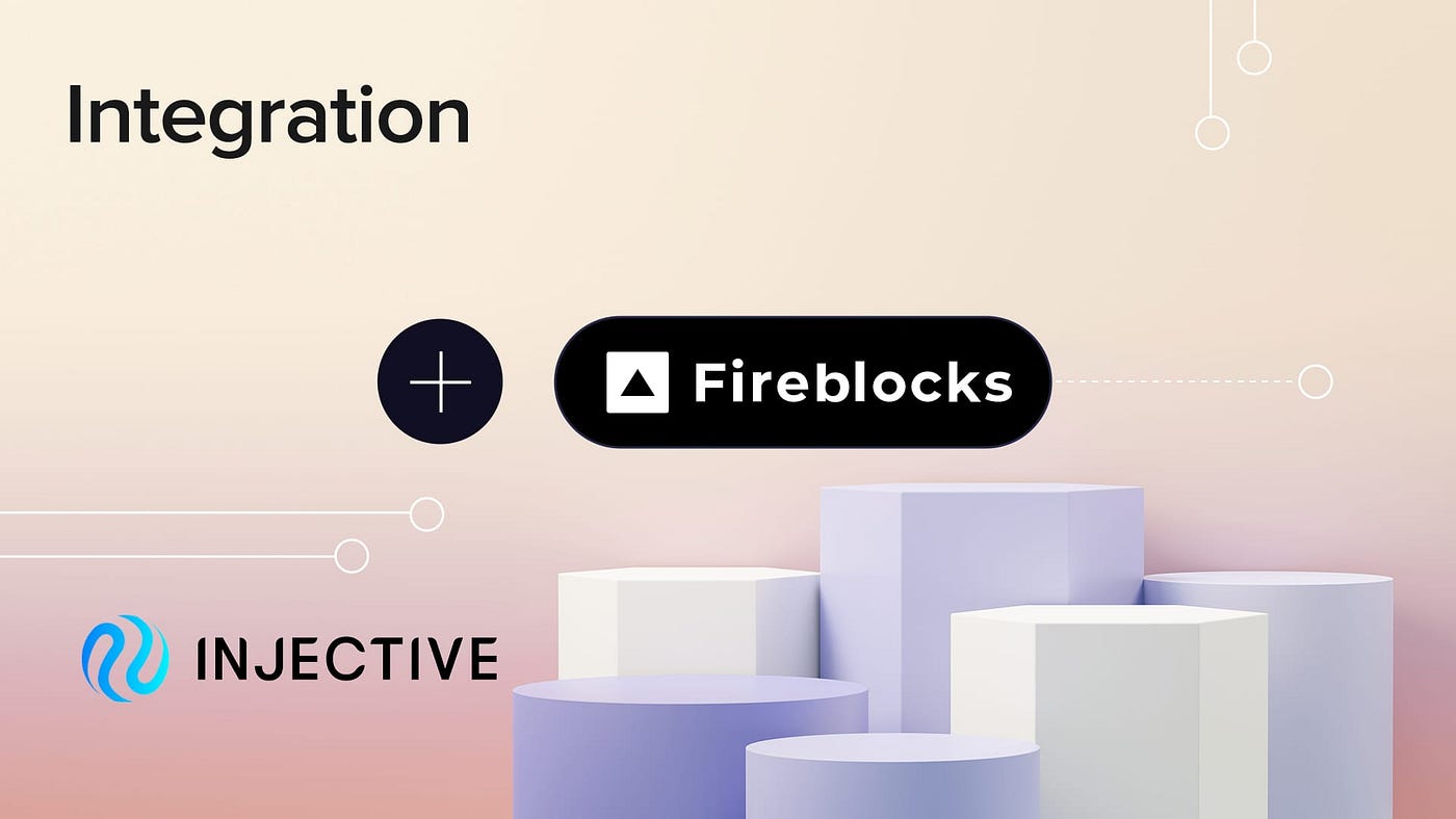 Fireblocks интегрирует Injective для расширения институционального доступа