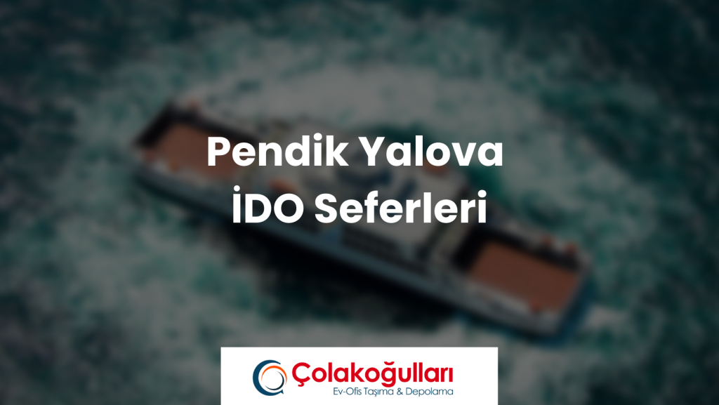 Pendik Yalova İDO Seferleri. Pendik Yalova İdo Seferleri Pendik ve… | by  Çolakoğlu Nakliyat Şirketi | Medium