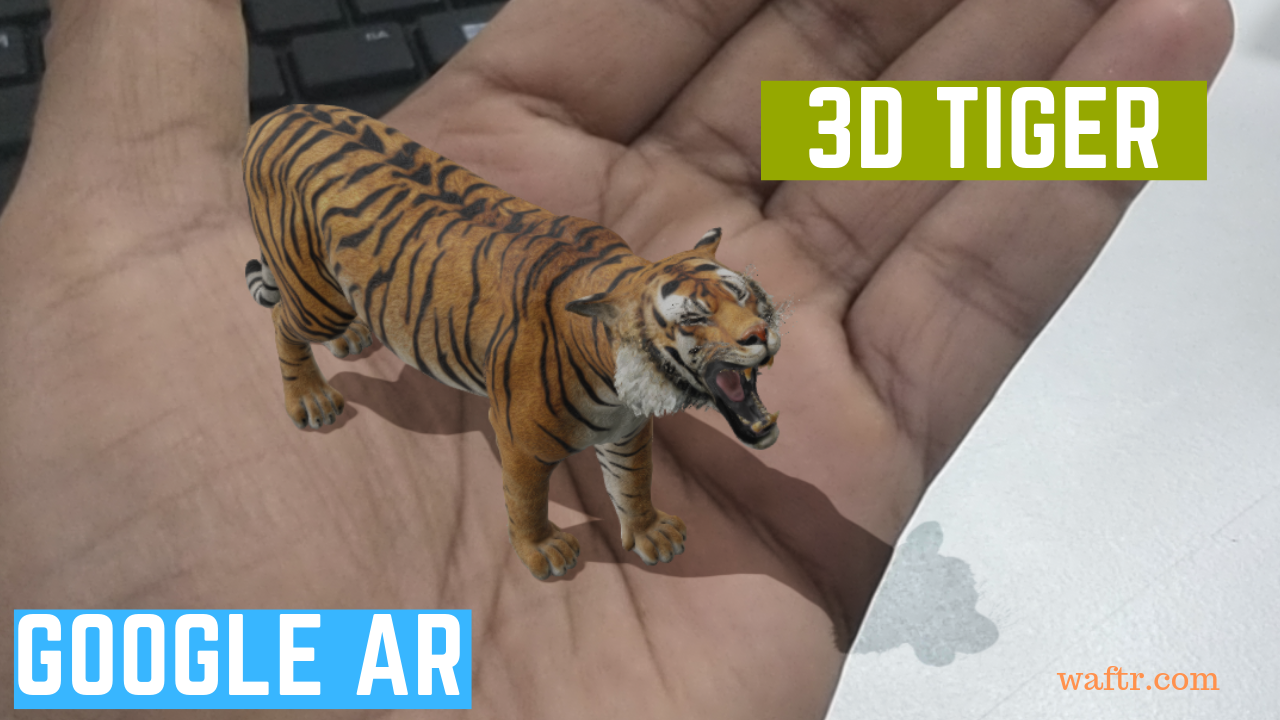 List of 3D AR Animals in Google (3D Tiger) — Waftr.com