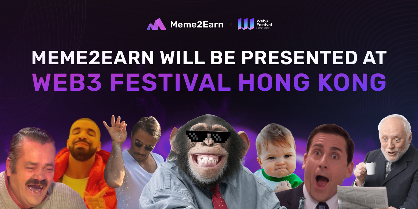 Meme2Earn to be Presented at Web3 Festival Hong Kong | by bordois |  Meme2Earn | Medium