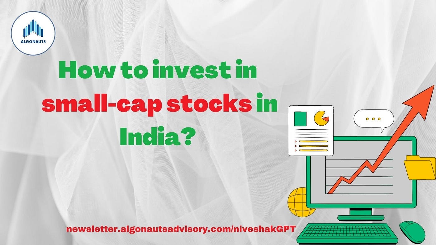 How to invest in small-cap stocks in India? | by Algonauts Advisory | Jul,  2023 | Medium