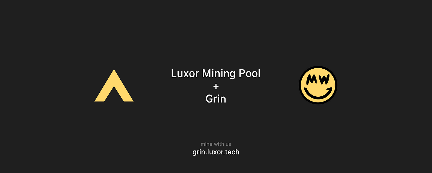 How to Start Mining: Grin. What's Grin and MimbleWimble? | by Luxor Tech |  Medium