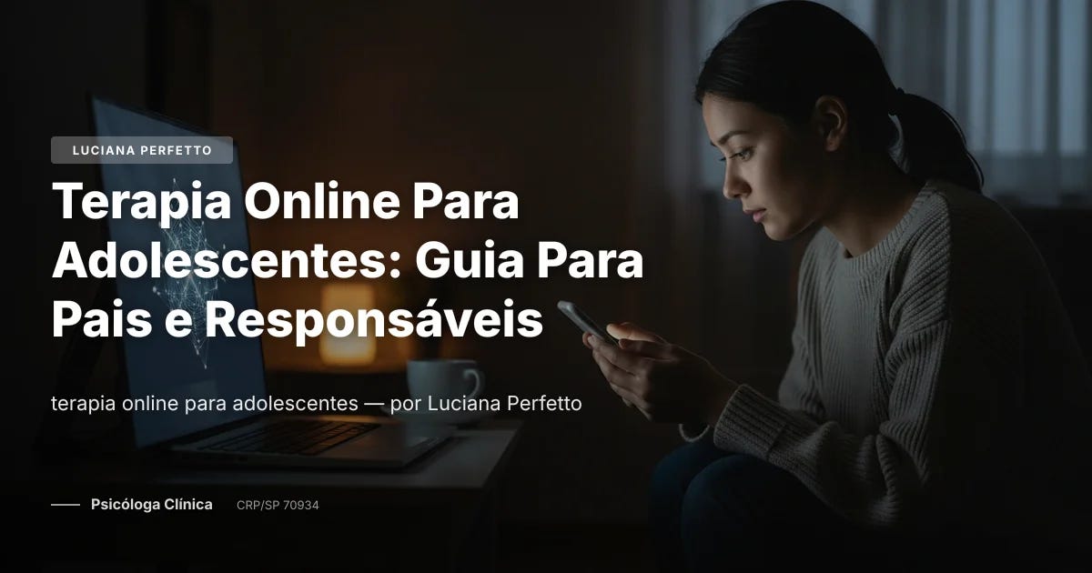 Terapia Online Para Adolescentes: Guia Para Pais e Responsáveis