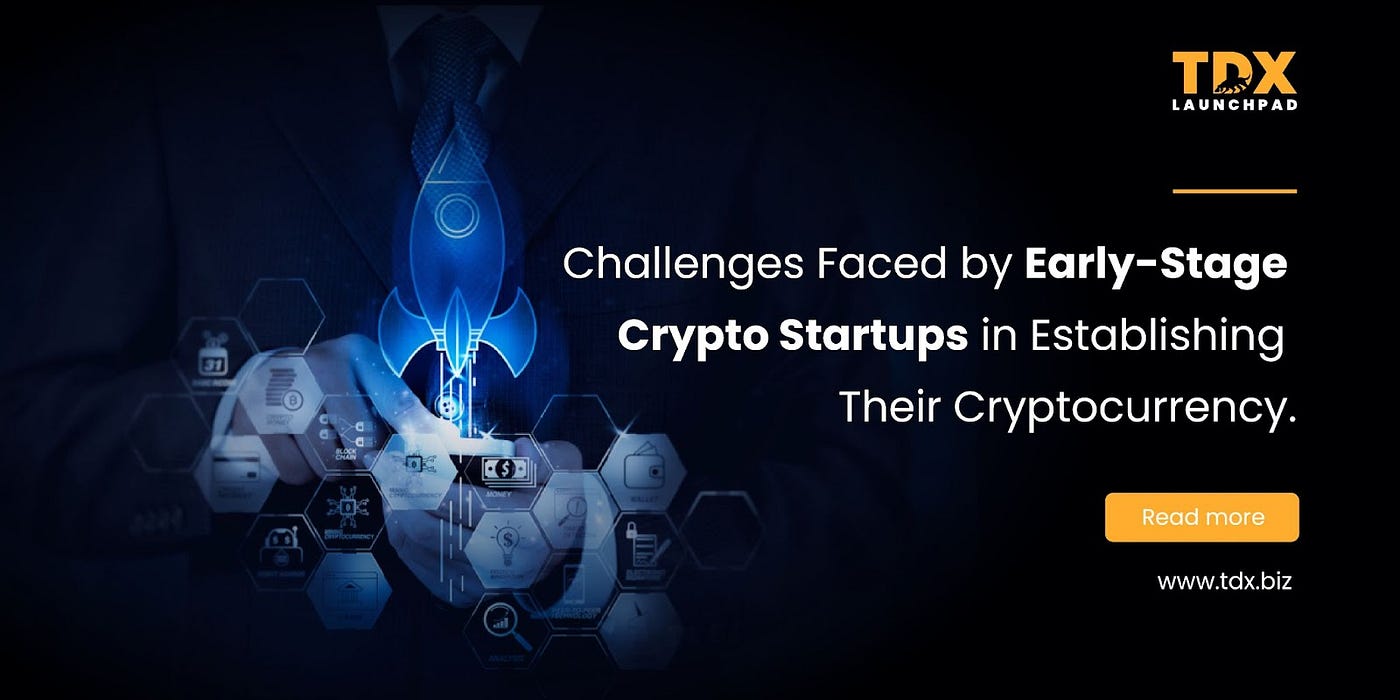 Challenges Faced by Early-Stage Crypto Startups in Establishing Their  Cryptocurrency. | by TDX | Medium
