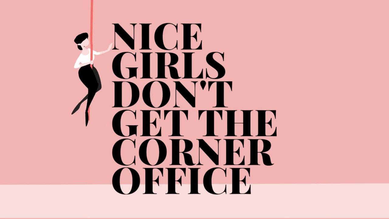 Nice Girls Don't Get the Corner Office: 101 Unconscious Mistakes Women Make  That Sabotage Their Careers by Lois P. Frankel