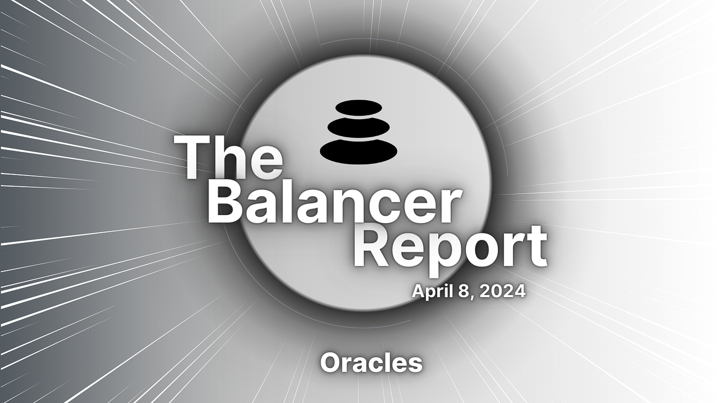 The Balancer Report: Oracles. Welcome to the world of decentralized… | by  Balancer Ballers | Medium