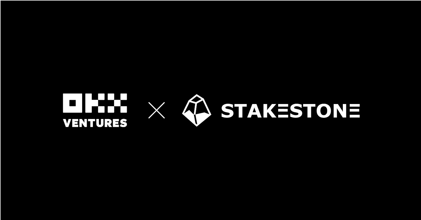 OKX Ventures Announces Investment in StakeStone, Omni-Chain Liquidity  Infrastructure | by OKX Ventures | Medium