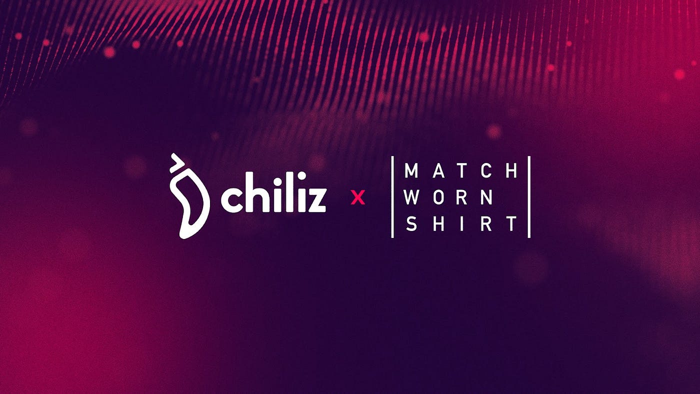CHILIZ, THE SPORTS BLOCKCHAIN, ACQUIRES 20% STAKE IN MATCHWORNSHIRT TO GROW  ITS GLOBAL WEB3 ECOSYSTEM | by Chiliz | Chiliz | Medium