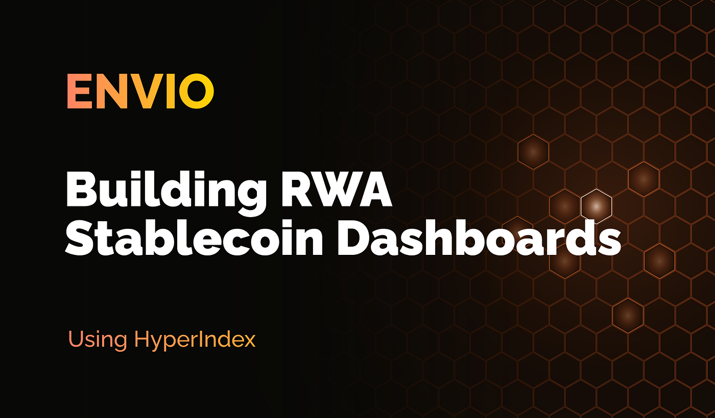 How to Build an Open Source RWA Stablecoin Dashboard | Envio