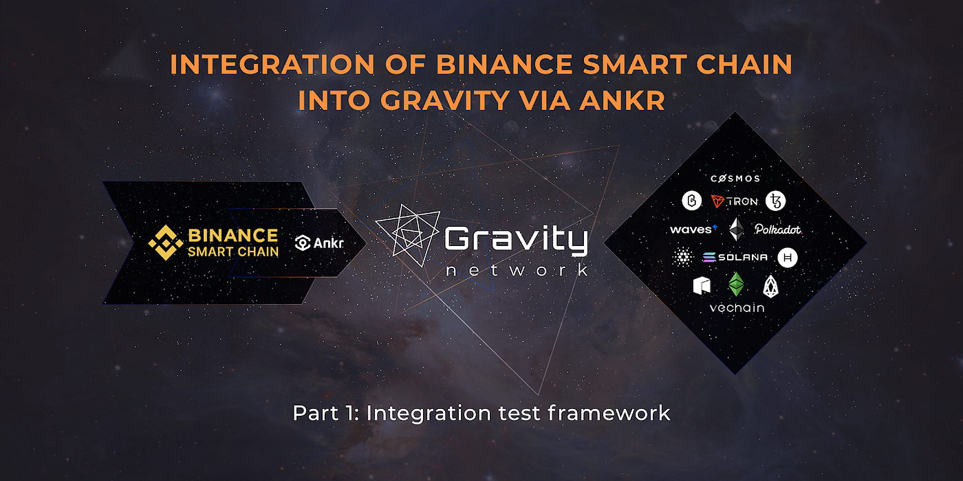 Gravity test framework adds Binance Smart Chain via Ankr | by Ilya  Sapranidi | Gravity Protocol | Medium