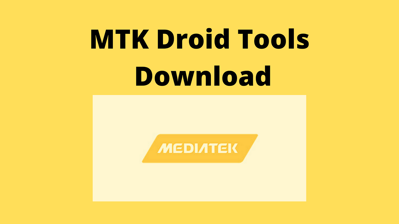 MTK Droid Tools Download. Samith Senarathne | by Henry Smith | Medium