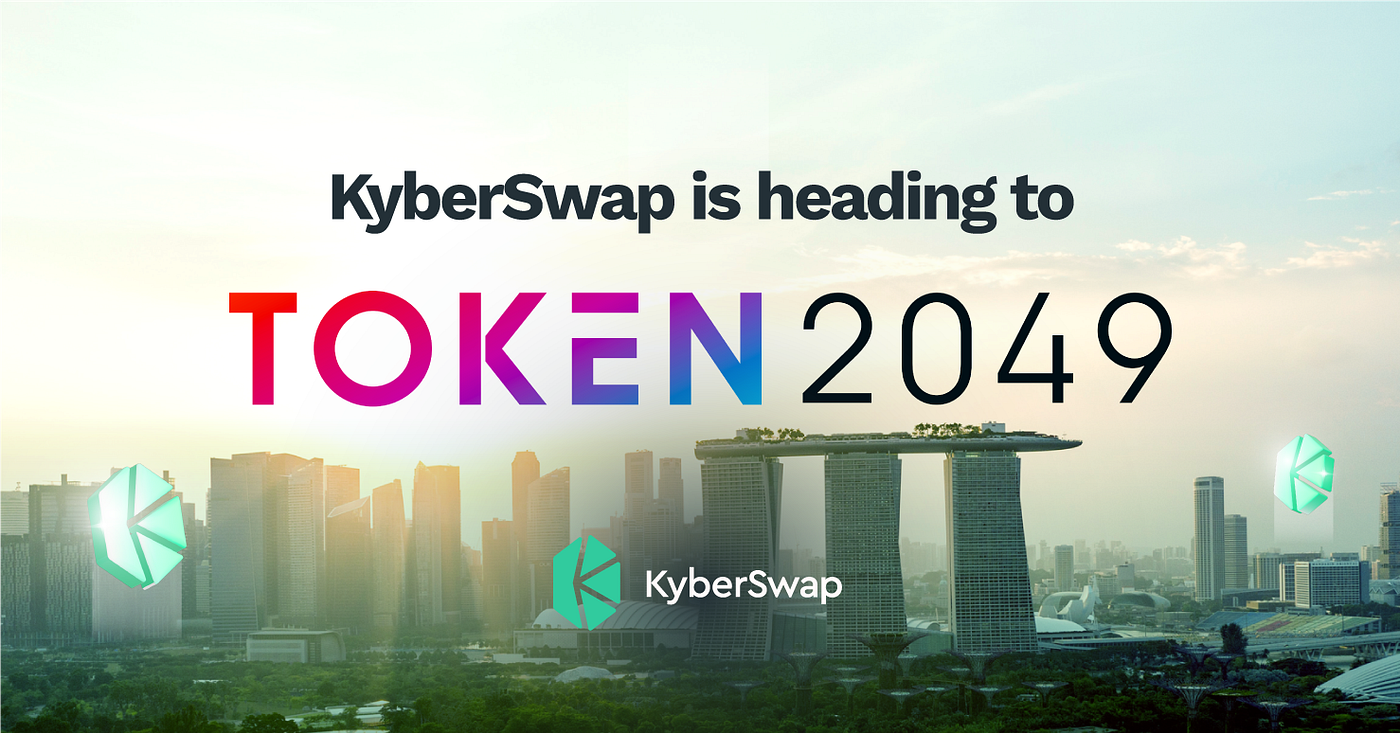 KyberSwap is heading to TOKEN2049 2022! | by Kyber Network | Kyber Network  | Medium