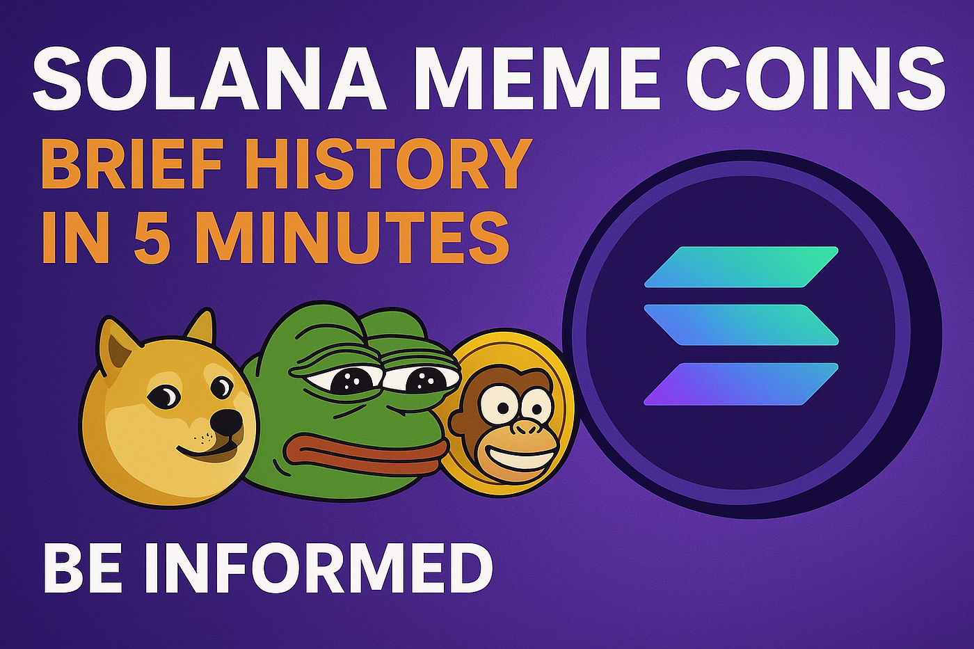 Solana meme coins brief History in 5 minutes: Be informed. | by  BemeTalksFinance | Coinmonks | Medium