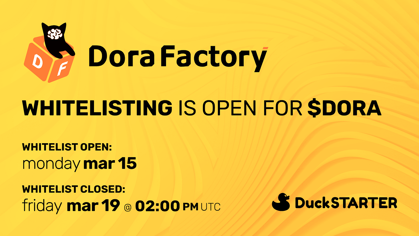 Dora Factory DuckSTARTER Whitelist | by Zoran Spirkovski | DuckDAO | Medium