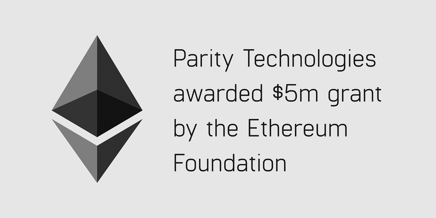Parity Technologies awarded $5 million grant by the Ethereum Foundation |  by Asynchronous Phil | Parity Technologies | Medium