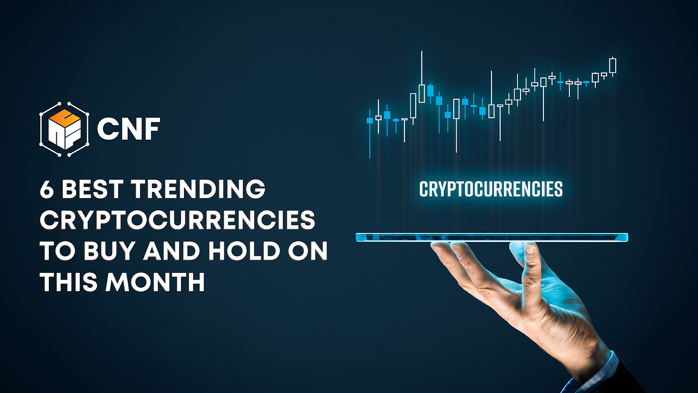 Best Trending Cryptocurrencies to Buy and Hold on this Month | by  Cryptoneur Network Foundation | Medium