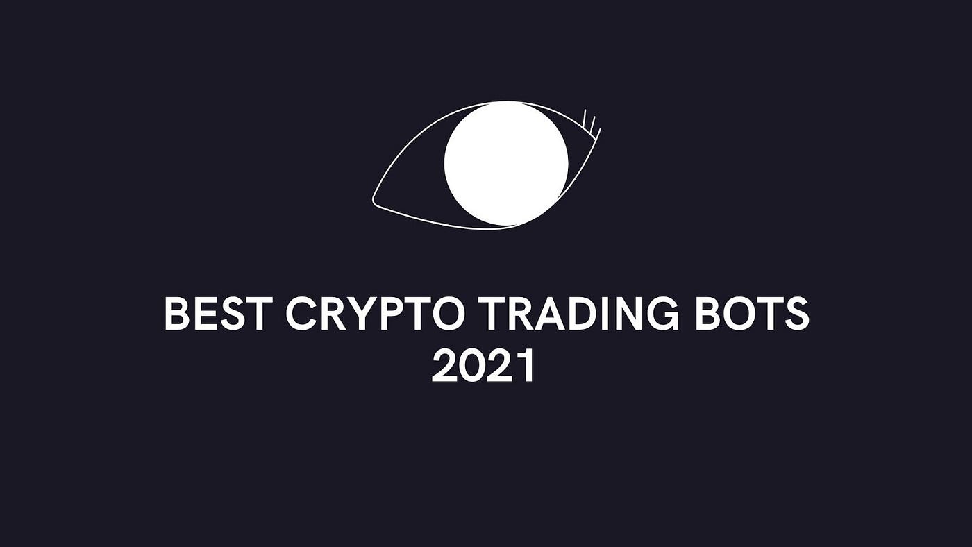 Best Crypto Trading Bots 2021. It seems that cryptocurrency trading… | by  Coinmatics | Crypto Currency Hub